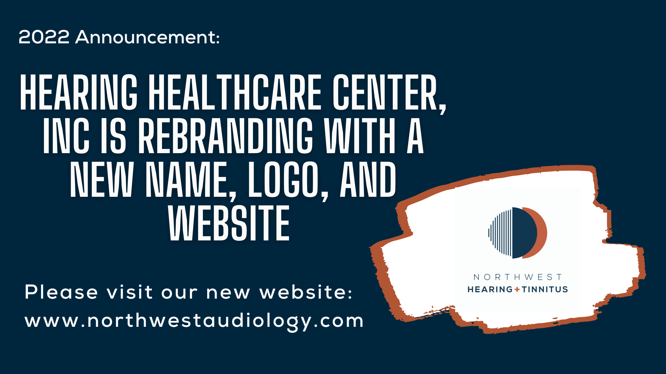 Hearing Healthcare Center, Inc. is now Northwest Hearing + Tinnitus